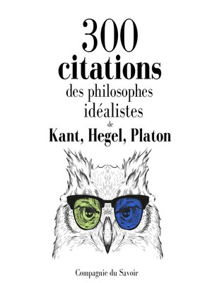 cover image of 300 citations des philosophes idéalistes